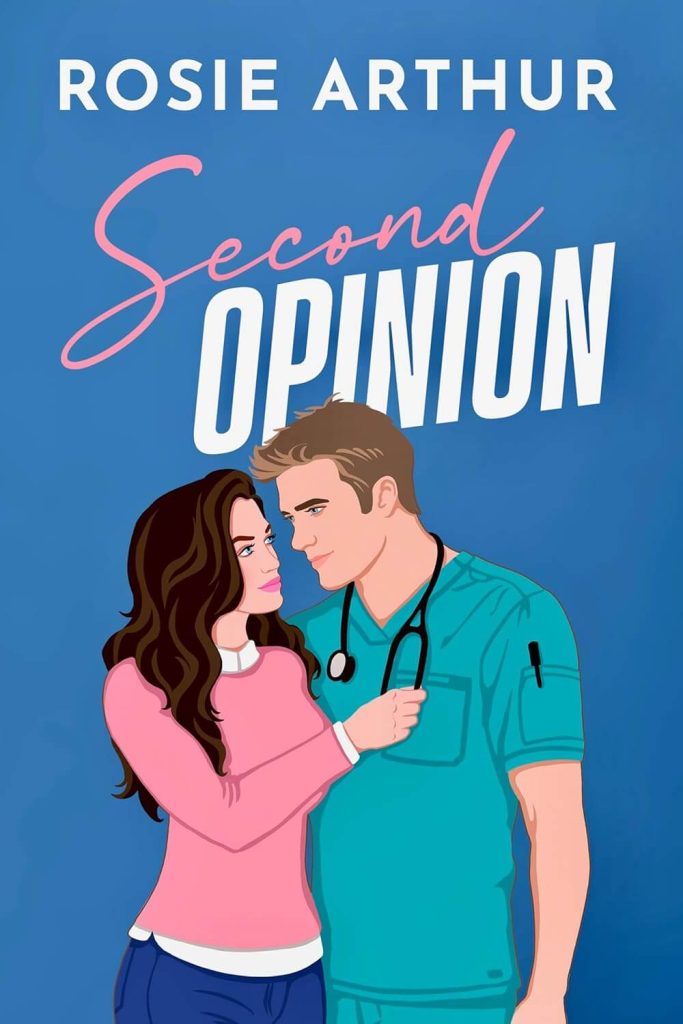 Rosie Arthur's romance novel Second Opinion is available on Amazon and Kindle now!